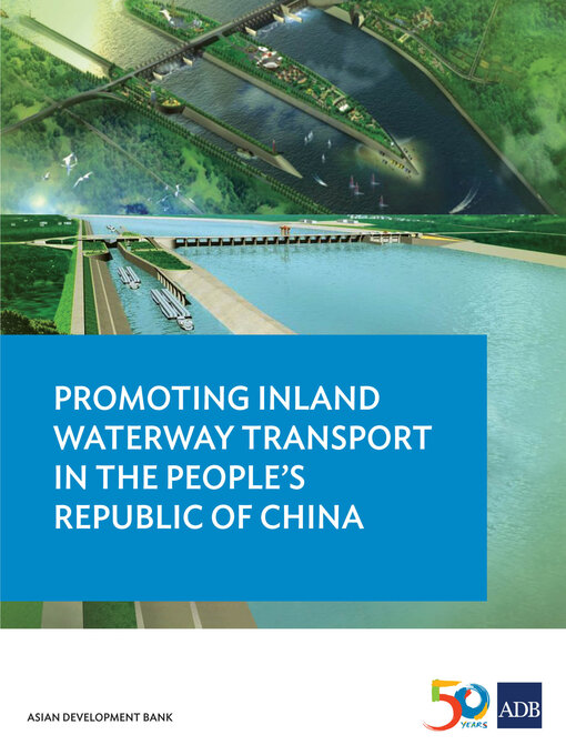 Title details for Promoting Inland Waterway Transport in the People's Republic of China by Asian Development Bank - Available